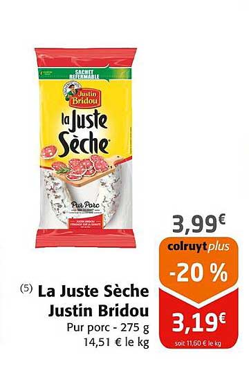 la juste sèche justin bridou