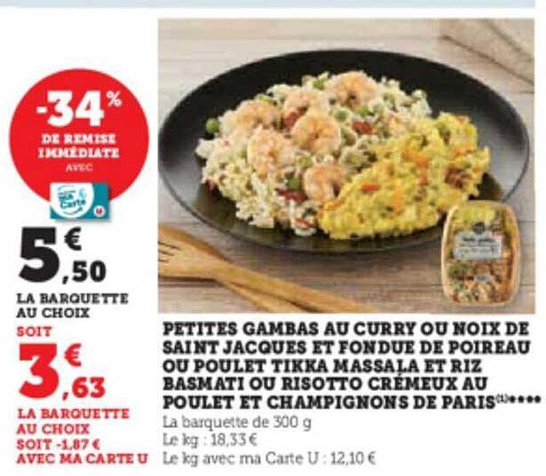 petites gambas au curry ou noix de saint jacques et fondue de poireau ou poulet tikka massala et riz basmati ou risotto crémeux au poulet et champignons de paris