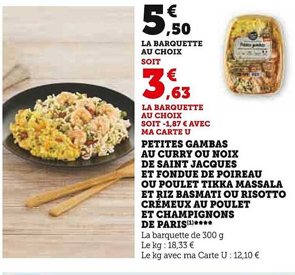 petites gambas au curry ou noix de saint jacques et fondue de poireau ou poulet tikka massala et riz basmati ou risotto crémeux au poulet et champignons de paris