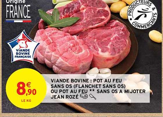 viande bovine : pot au feu sans os (flanchet sans os) ou pot au feu** sans os à mijoter jean rozé