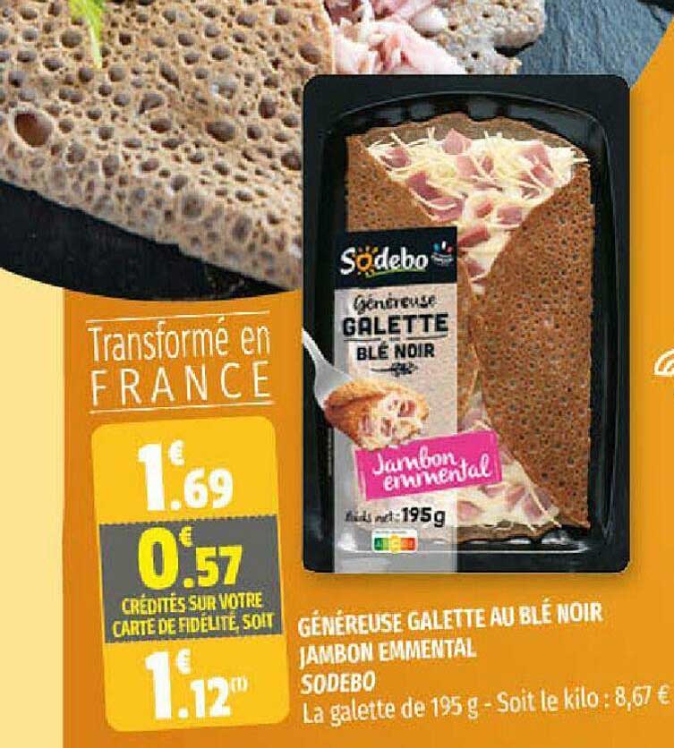 généreuse galette au blé noir jambon emmental sodebo