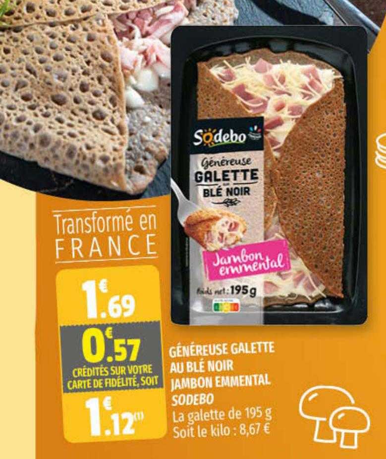 généreuse galette au blé noir jambon emmental sodebo