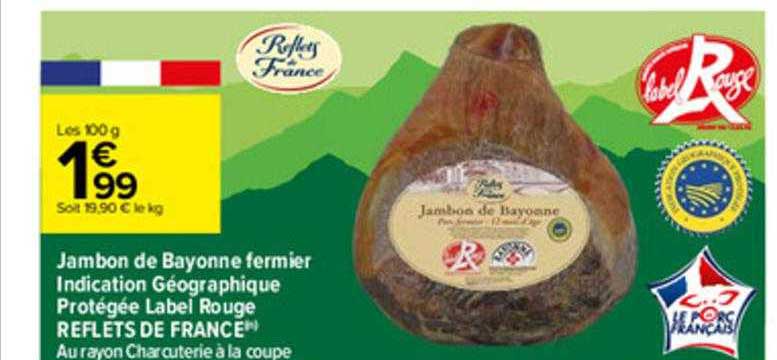 jambon de bayonne fermier indication géographique protégée label rouge reflets de france