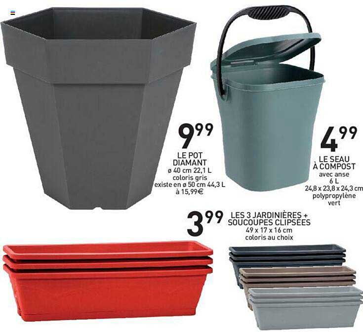 le pot diamant, le seau à compost, les 3 jardinières + soucoupes clipsées