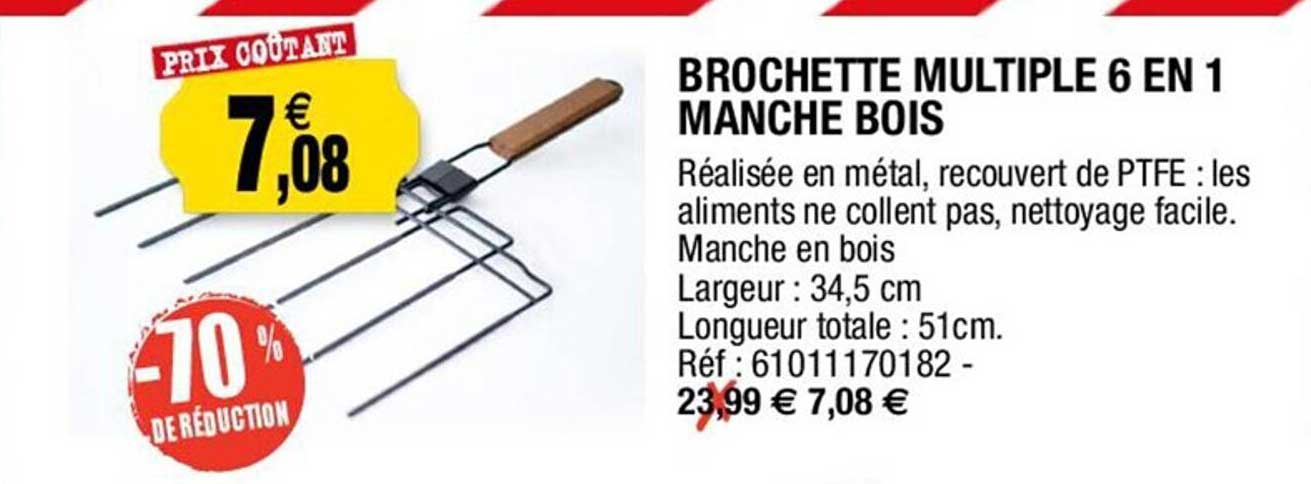 brochette multiple 6 en 1 manche bois -70% de réduction