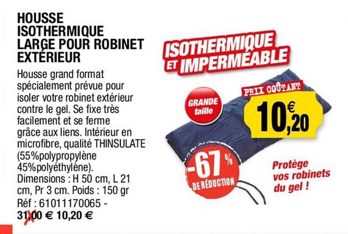 housse isothermique large pour robinet extérieur -67% de réduction