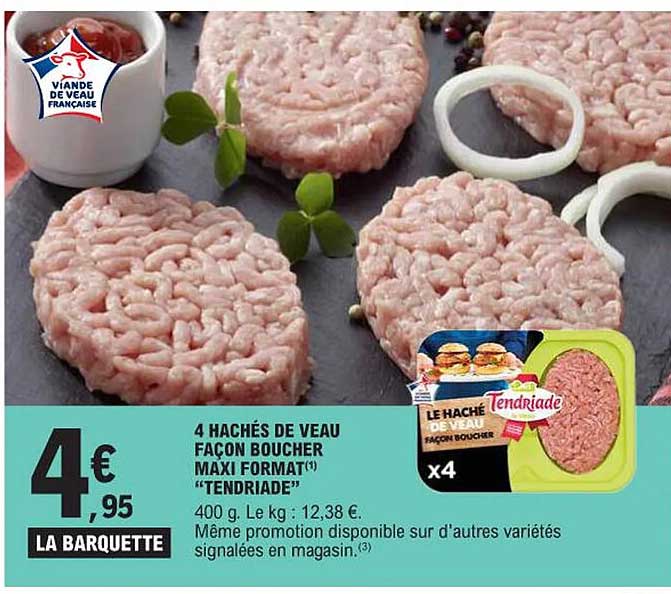 4 hachés de veau façon boucher maxi format "tendriade"