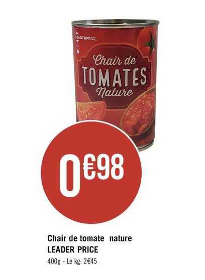 chair de tomate nature leader price