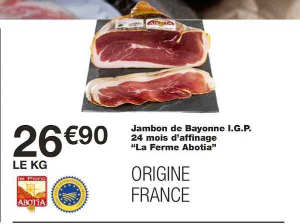 jambon de bayonne i.g.p. 24 mois d'affinage "la ferme abotia"