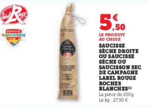 saucisse sèche droite ou saucisse sèche ou saucisson sec de campagne label rouge roches blanches