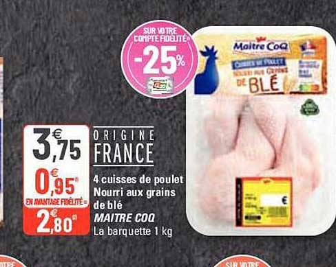4 cuisses de poulet nourri aux grains de blé maître coq