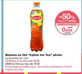 boisson au thé "lipton ice tea" pêche -50% sur le 2eme article immédiatement