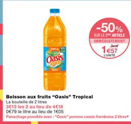 boisson aux fruits "oasis" tropical -50% sur le 2eme article immédiatement