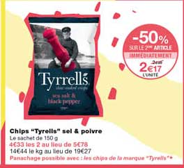 chips "tyrells" sel & poivre -50% sur le 2eme article immédiatement