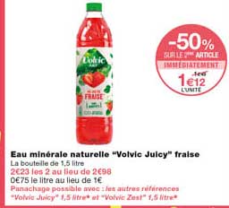eau minérale naturelle "volvic juicy" fraise -50% sur le 2eme article immédiatement