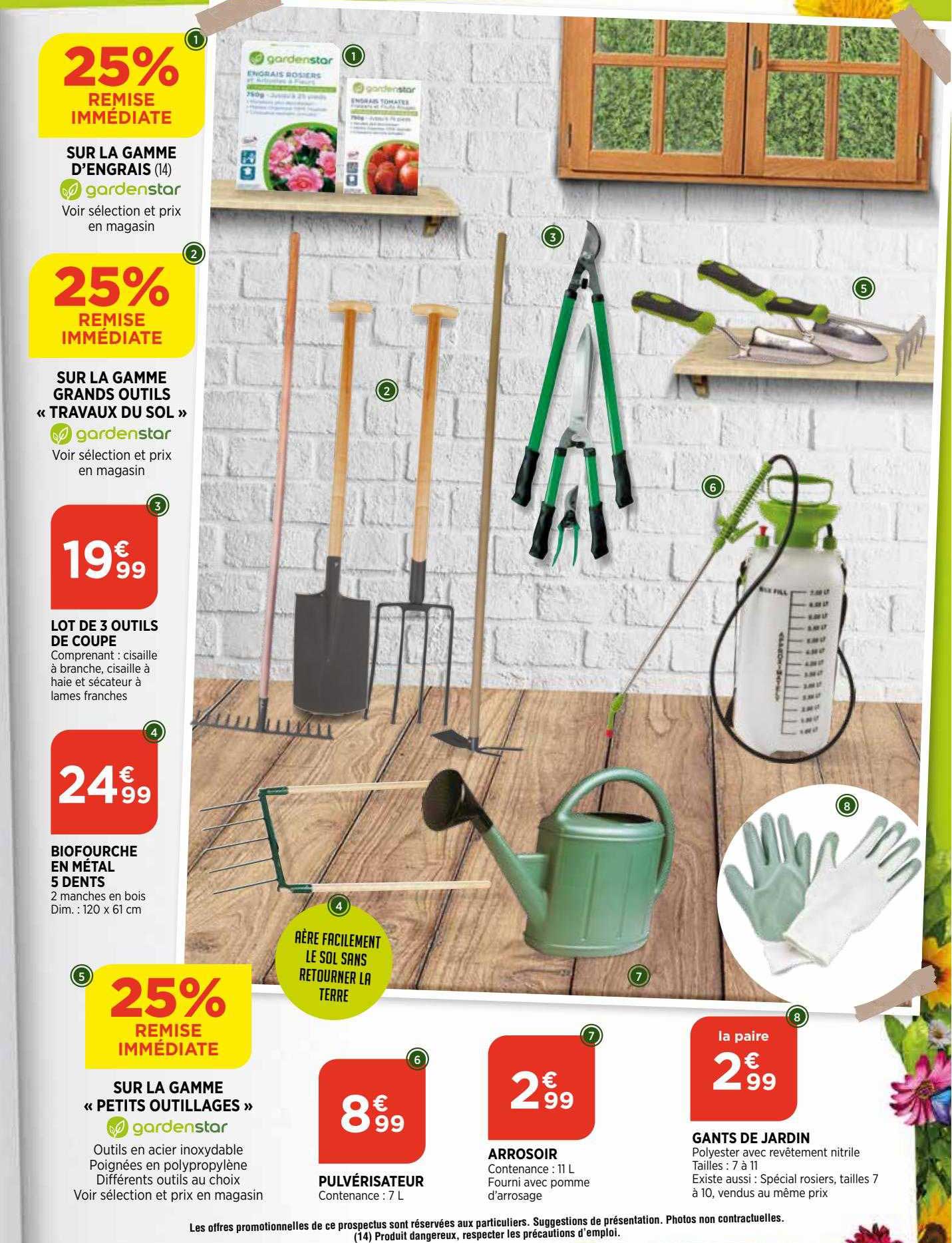 la gamme d'engrais, la gamme grand outils "travaux du sol", lot de 3 outiles de coupe, biofourche en métal 5 dents, la gamme "petits outillages, pulvérisateur, arrosoir, gants de jardin