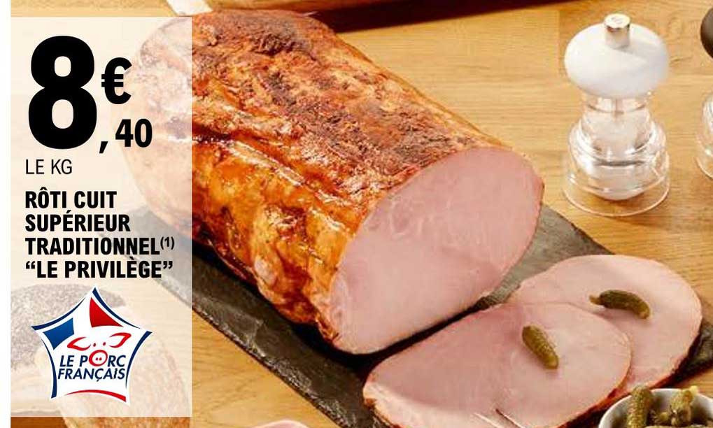 rôti cuit supérieur traditionnel "le privilège"