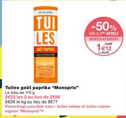 tuilles goût paprika "monoprix" -50% sur le 2eme article immédiatement