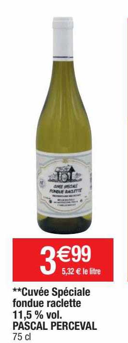 cuvée spéciale fondue raclette 11,5% vol. pascal perceval