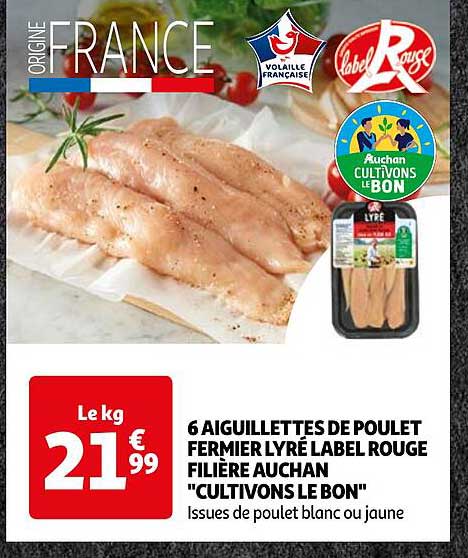 6 aiguillettes de poulet fermier lyré label rouge filière auchan "cultivons le bon"