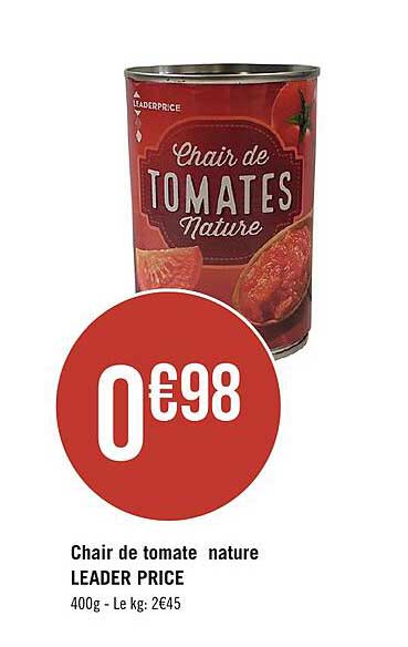 chair de tomate nature leader price