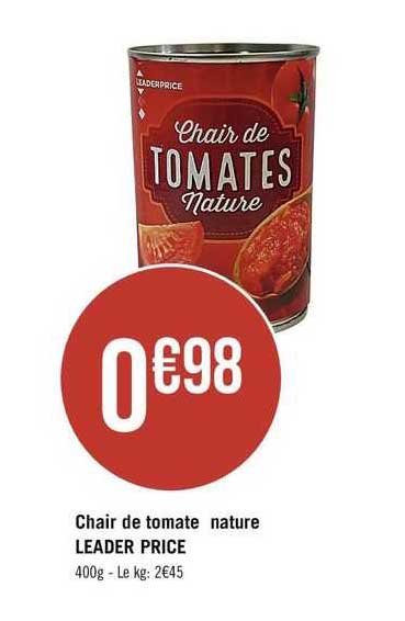 chair de tomate nature leader price