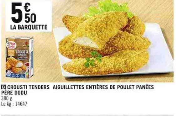 crousti tenders aiguillettes entières de poulet panées père dodu