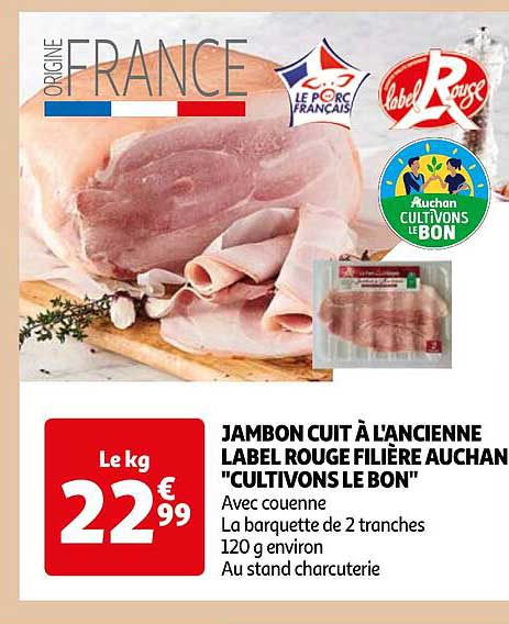 jambon cuit à l'ancienne label rouge filière auchan "cultivons le bon"