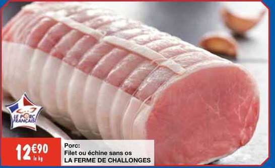 Porc : Filet Ou échine Sans Os La Ferme De Challonges
