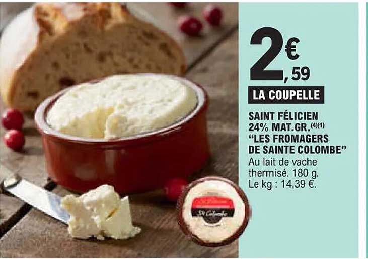 saint félicien 24% mat.gr. "les fromagers de sainte colombe"