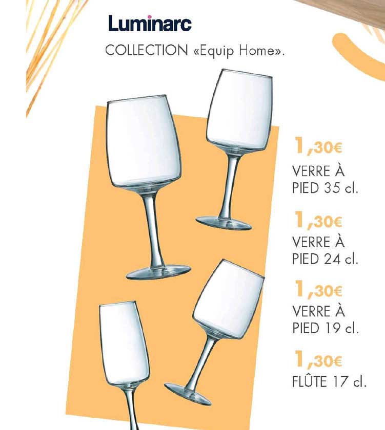 Collection "equip Home" : Verre à Pied 35 Cl, Verre à Pied 24 Cl, Verre à Pied 19 Cl, Flûte 17 Cl