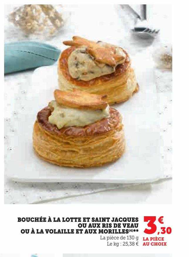 bouchée à la lotte et saint jacques ou aux ris de veau ou à la volaille et aux morilles