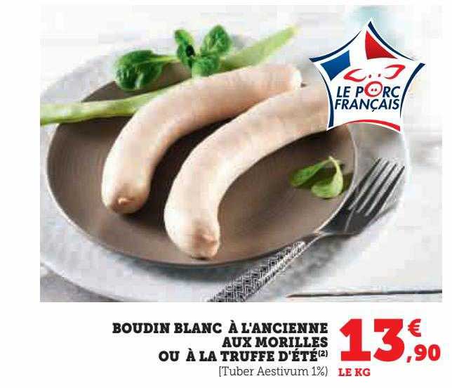 Boudin Blanc à L'ancienne Aux Morilles Ou à La Truffe D'été