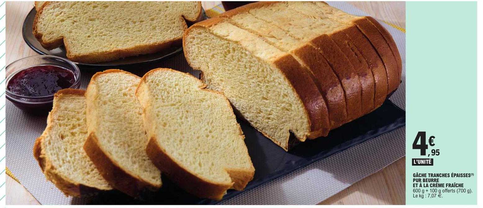 gâche tranches épaisses pur beurre et à la crème fraîche
