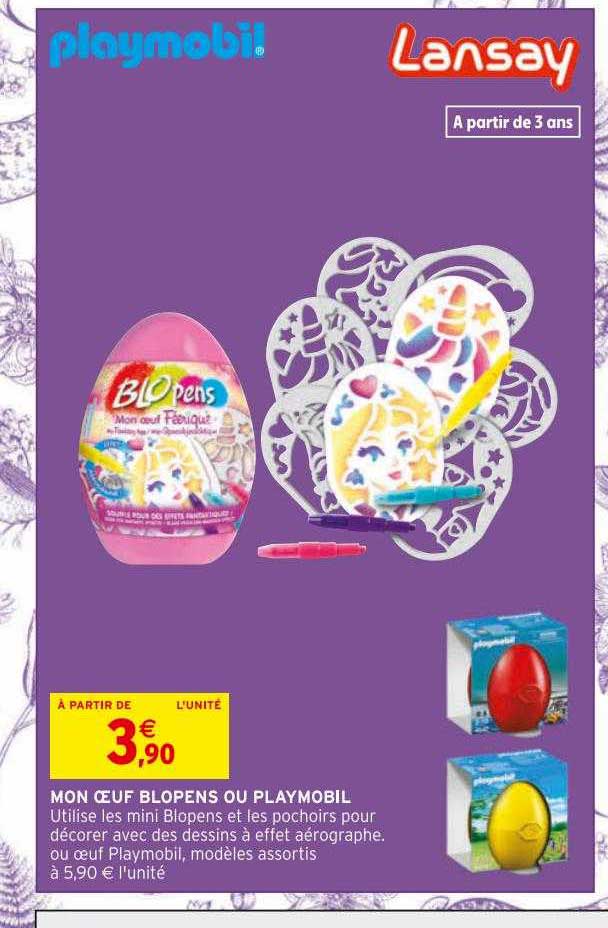 mon œuf blopens ou playmobil
