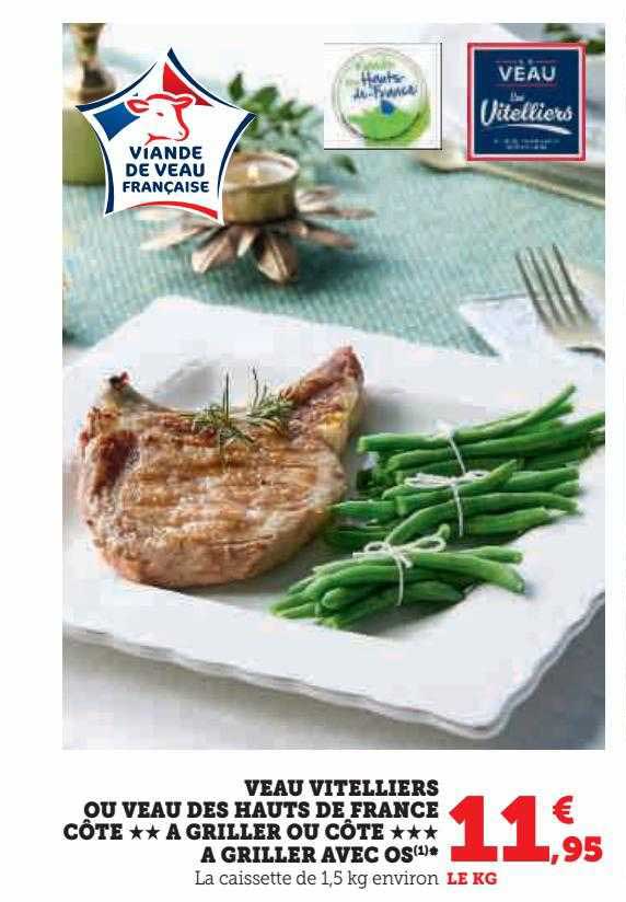 veau vitelliers ou veau des hauts de france côte**à griller ou côte***à griller avec os