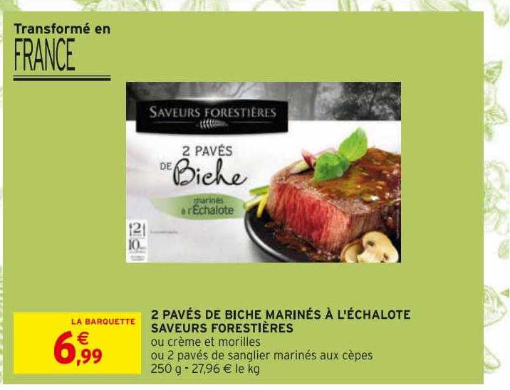 2 pavés de biche marinés à l'échalote saveurs forestières