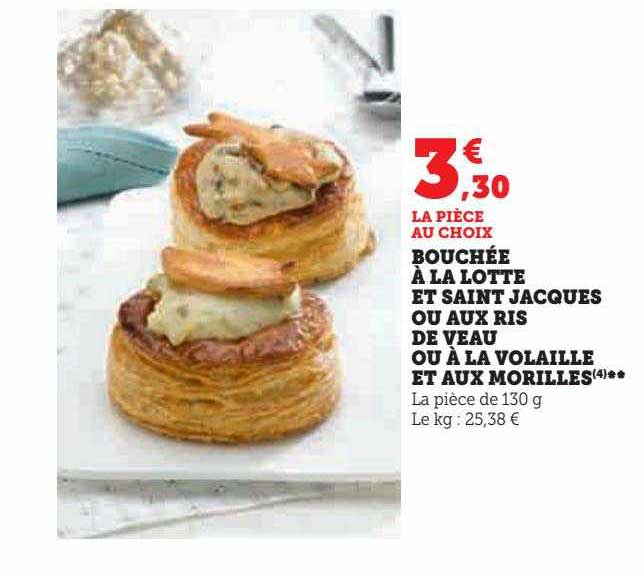 bouchée à la lotte et saint jacques ou aux ris de veau ou à la volaille et aux morilles