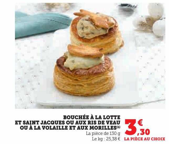 bouchée à la lotte et saint jacques ou aux ris de veau ou à la volaille et aux morilles