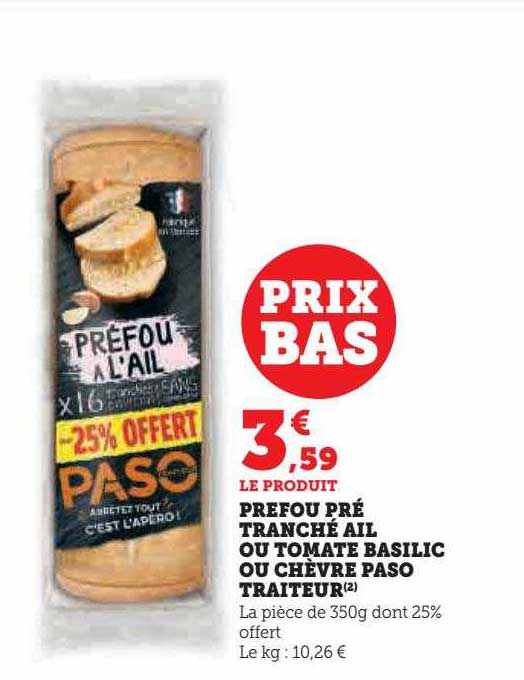 Préfou Pré Tranché Ail Ou Tomate Basilic Ou Chèvre Paso Traiteur