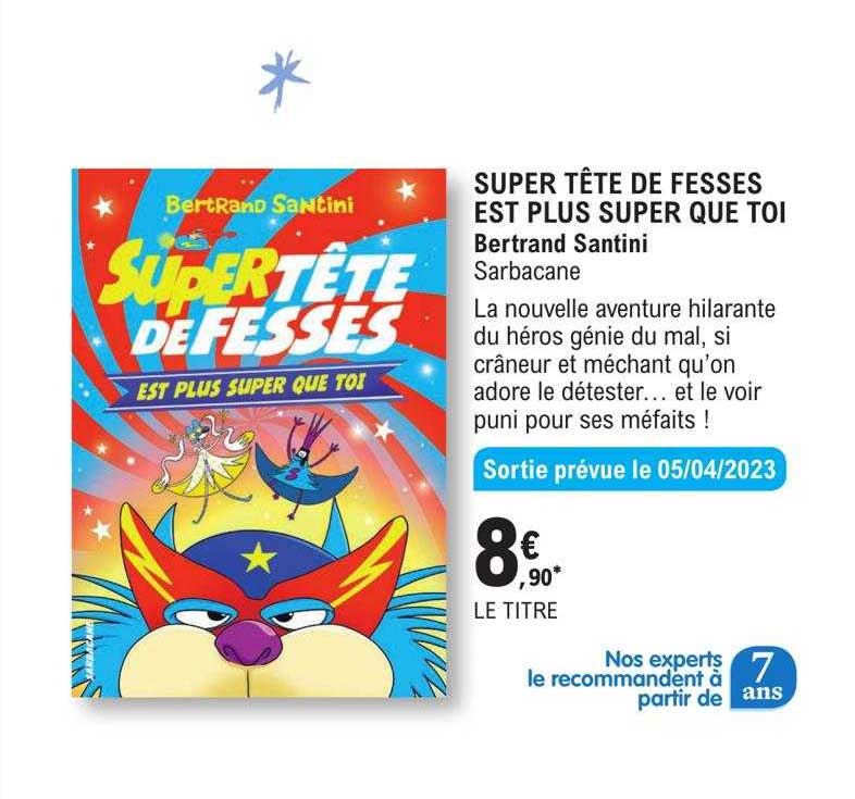 super tête de fesses est plus super que toi - bertrand santini