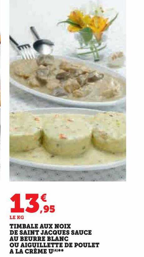 timbale aux noix de saint jacques sauce au beurre blanc ou aiguillette de poulet à la crème u