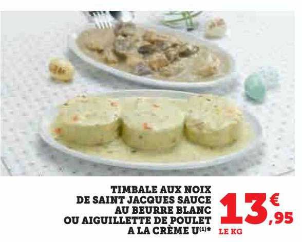 timbale aux noix de saint jacques sauce au beurre blanc ou aiguillette de poulet à la crème u