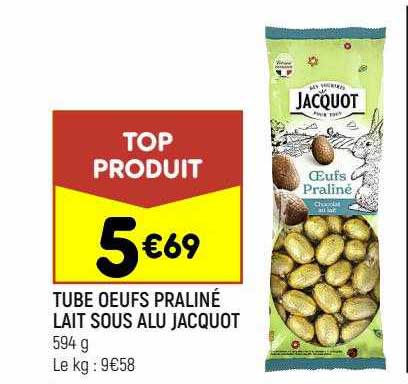 tube œufs praliné lait sous alu jacquot