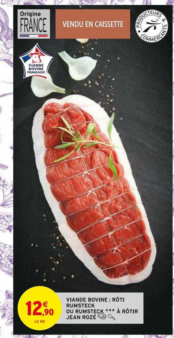 viande bovine : rôti rumsteck ou rumsteck***à rôtir jean rozé