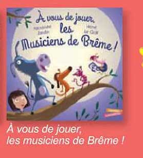 à vous de jouer, les musiciens de brême !