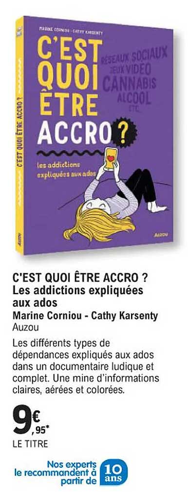 c'est qoui être accro ? les addictions expliquées aux ados marine corniou - cathy karsenty auzou