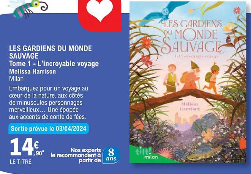 les gardiens du monde sauvage tome 1 - l'incroyable voyage melissa harrison
