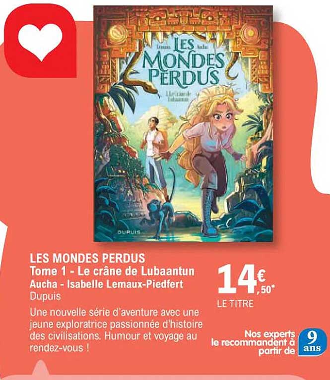 les mondes perdus tome 1 - le crâne de lubaantun aucha - isabelle lemaux-piedfert dupuis
