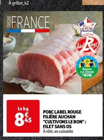 porc label rouge filière auchan "cultivons le bon" : filet sans os